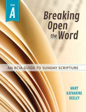 Breaking Open the Word de Mary Deeley