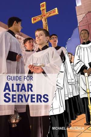 Guide for Altar Servers de Michael Ruszala