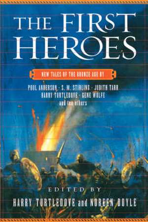 The First Heroes: New Tales of the Bronze Age de Noreen Doyle