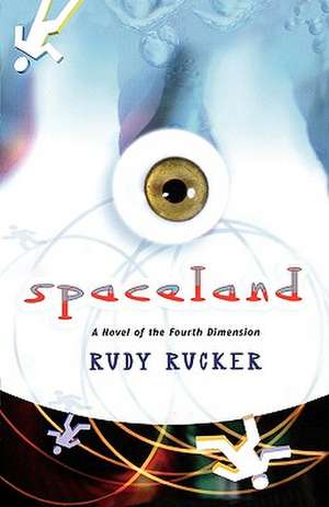 Spaceland: A Novel of the Fourth Dimension de Rudy Von B. Rucker