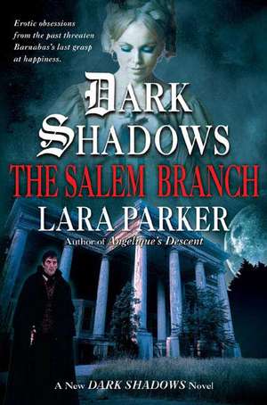 The Salem Branch de Lara Parker