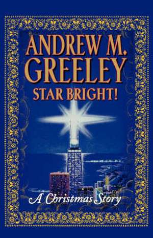 Star Bright!: A Christmas Story de Andrew M. Greeley