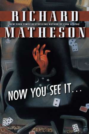 Now You See It . . . de Richard Matheson