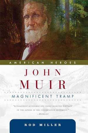 John Muir: Magnificent Tramp de Rod Miller