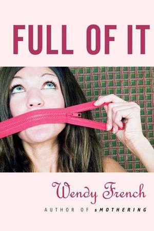 Full of It de Wendy French