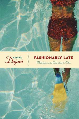 Fashionably Late de Nadine Dajani