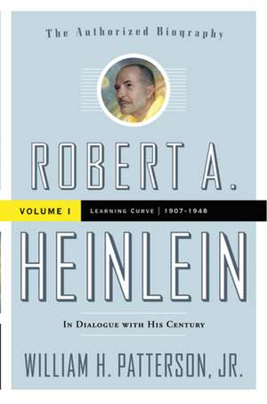 Robert A. Heinlein: Learning Curve de Jr. Patterson, William H.