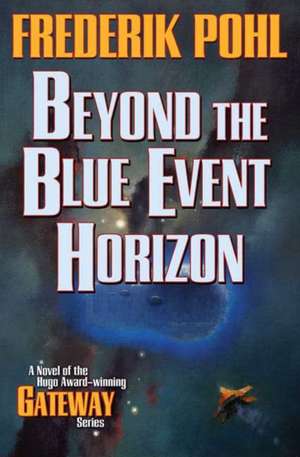 Beyond the Blue Event Horizon de Frederik Pohl