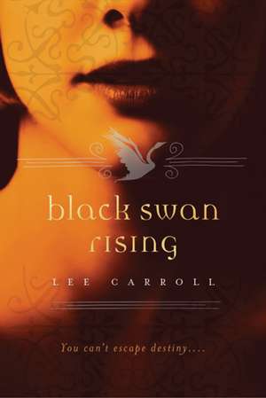 Black Swan Rising de Lee Carroll