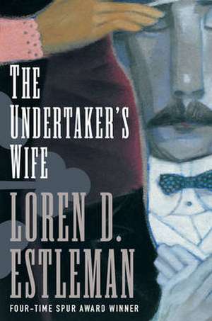 The Undertaker's Wife de Loren D. Estleman