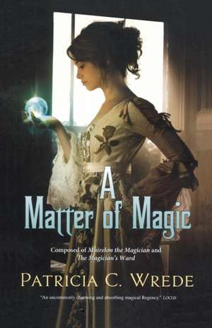 A Matter of Magic de Patricia C. Wrede