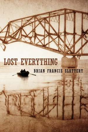 Lost Everything de Brian Francis Slattery