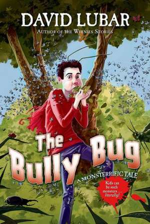 The Bully Bug: A Monsterrific Tale de David Lubar