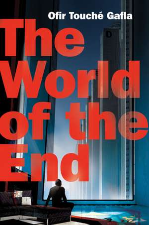 The World of the End de Ofir Touche Gafla