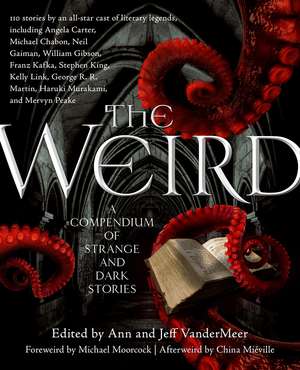 The Weird: A Compendium of Strange and Dark Stories de Ann Vandermeer