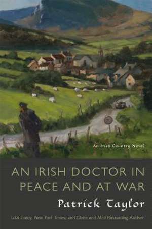 An Irish Doctor in Peace and at War de Patrick Taylor