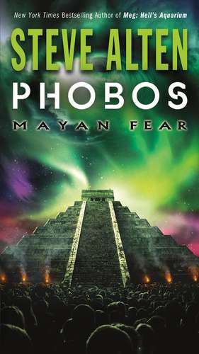 Phobos: Mayan Fear de Steve Alten