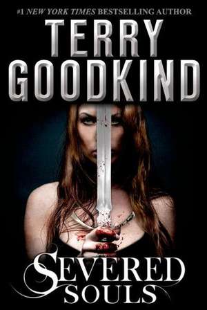 SEVERED SOULS de TERRY GOODKIND