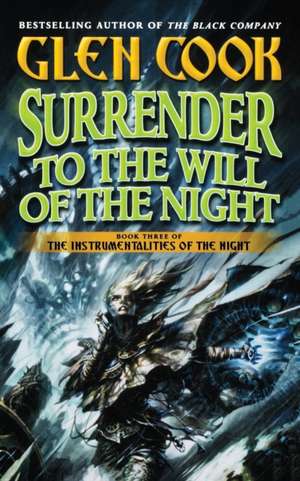 Surrender to the Will of the Night de Glen Cook