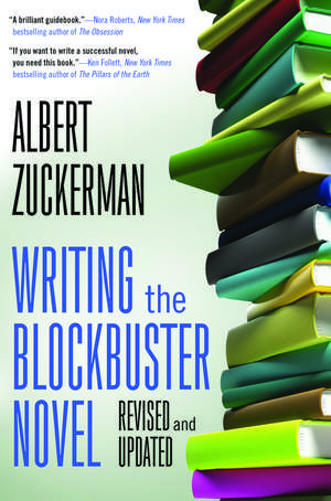 Writing the Blockbuster Novel de Albert Zuckerman