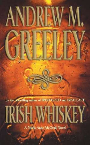 Irish Whiskey de Andrew M. Greeley