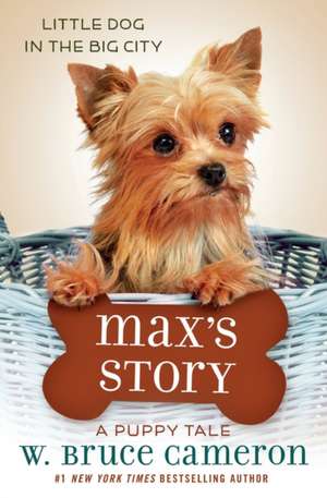 Max's Story de W. Bruce Cameron