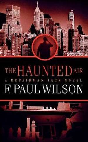 The Haunted Air de F. Paul Wilson