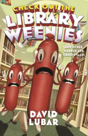 Check Out the Library Weenies de David Lubar