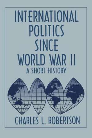 Fifty Years of Change: Short History of World Politics Since 1945 de Charles L. Robertson