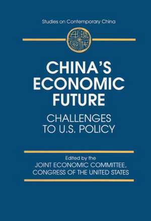 China's Economic Future: Challenges to U.S.Policy de Joint Economic Committee Congress of the United States