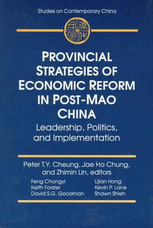 Provincial Strategies of Economic Reform in Post-Mao China: Leadership, Politics, and Implementation de Peter T.Y. Cheung