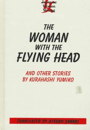 The Woman with the Flying Head and Other Stories de Kurahashi Yumiko