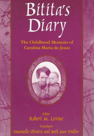 Bitita's Diary: The Autobiography of Carolina Maria de Jesus: The Autobiography of Carolina Maria de Jesus de Carolina Maria De Jesus