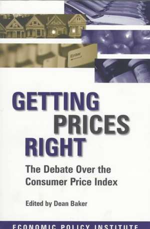 Getting Prices Right: Debate Over the Consumer Price Index de Dean Baker