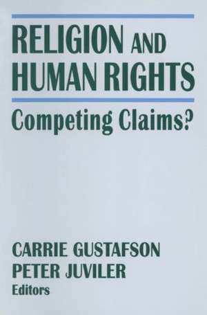 Religion and Human Rights: Competing Claims? de Peter Juviler