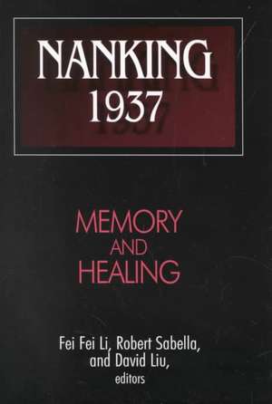 Nanking 1937: Memory and Healing de Robert Sabella