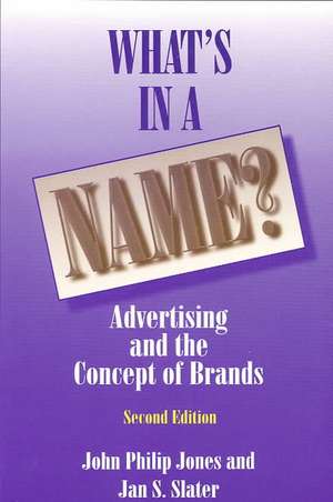 What's in a Name?: Advertising and the Concept of Brands de David M Jones