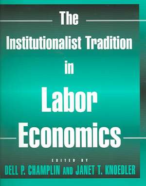 The Institutionalist Tradition in Labor Economics de Dell P. Champlin