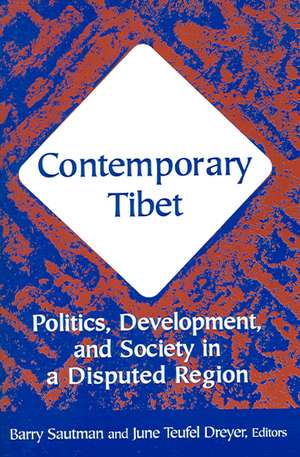 Contemporary Tibet: Politics, Development and Society in a Disputed Region de Barry Sautman