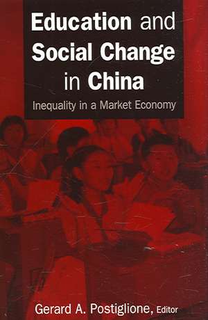 Education and Social Change in China: Inequality in a Market Economy: Inequality in a Market Economy de Gerard A. Postiglione