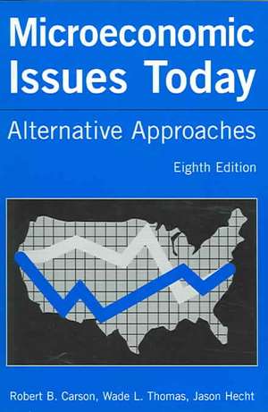 Microeconomic Issues Today: Alternative Approaches de Robert B. Carson