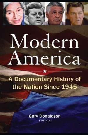 Modern America: A Documentary History of the Nation Since 1945: A Documentary History of the Nation Since 1945 de Robert H. Donaldson