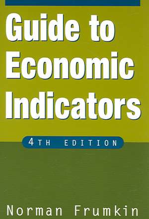 Guide to Economic Indicators de Norman Frumkin