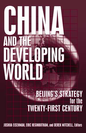 China and the Developing World: Beijing's Strategy for the Twenty-first Century de Joshua Eisemann