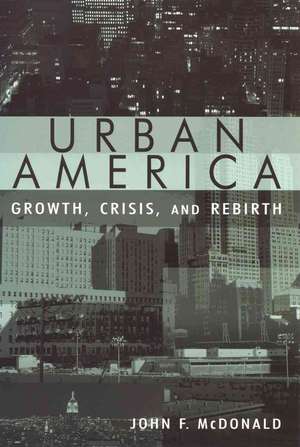 Urban America: Growth, Crisis, and Rebirth: Growth, Crisis, and Rebirth de John Mcdonald