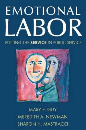 Emotional Labor: Putting the Service in Public Service de Mary E. Guy