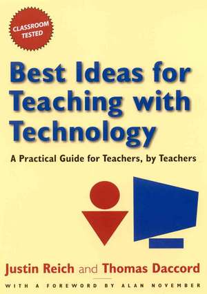 Best Ideas for Teaching with Technology: A Practical Guide for Teachers, by Teachers de Justin Reich