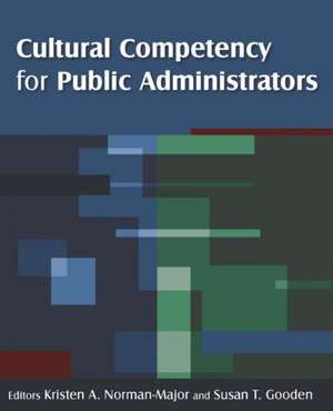 Cultural Competency for Public Administrators de Kristen A. Norman-Major