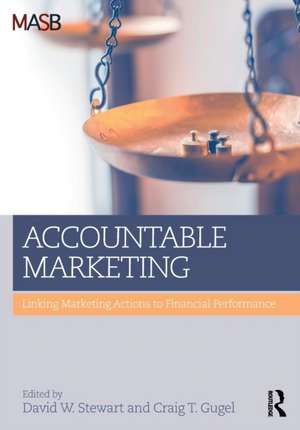 Accountable Marketing: Linking marketing actions to financial performance de David W Stewart