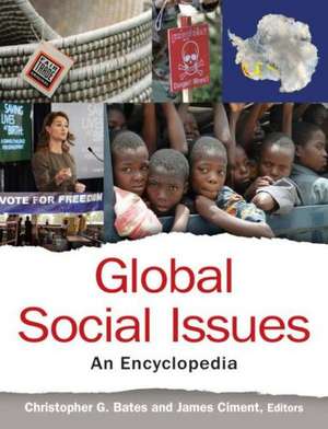 Global Social Issues: An Encyclopedia: An Encyclopedia de Christopher G. Bates